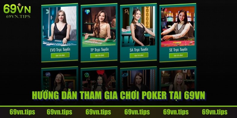 Hướng Dẫn Tham Gia Chơi Poker Tại 69VN