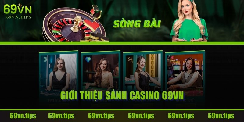Giới Thiệu Sảnh Casino 69VN